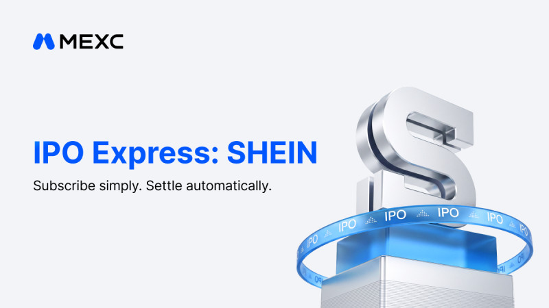  MEXC Launches SHEIN Subscription with $1M Quota as Inaugural IPO Express Event 