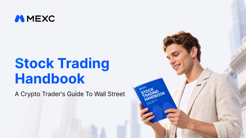  MEXC Expands Opportunity Compass with Stock Trading Handbook to Help Crypto Users Build Investment Knowledge 