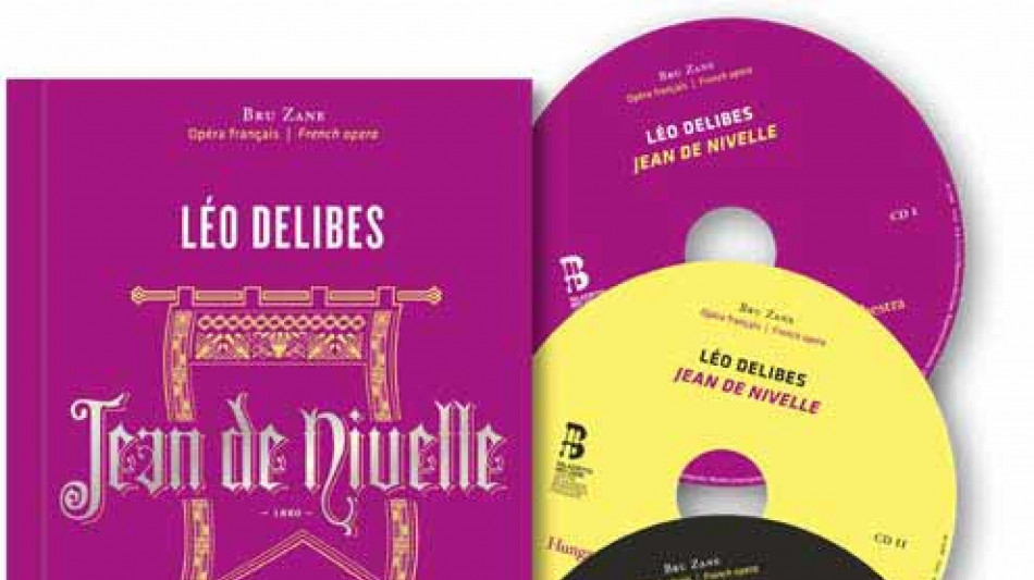  Jean De Nivelle, da Bru Zane l'opera di L&eacute;o Delibes in un libro con disco 